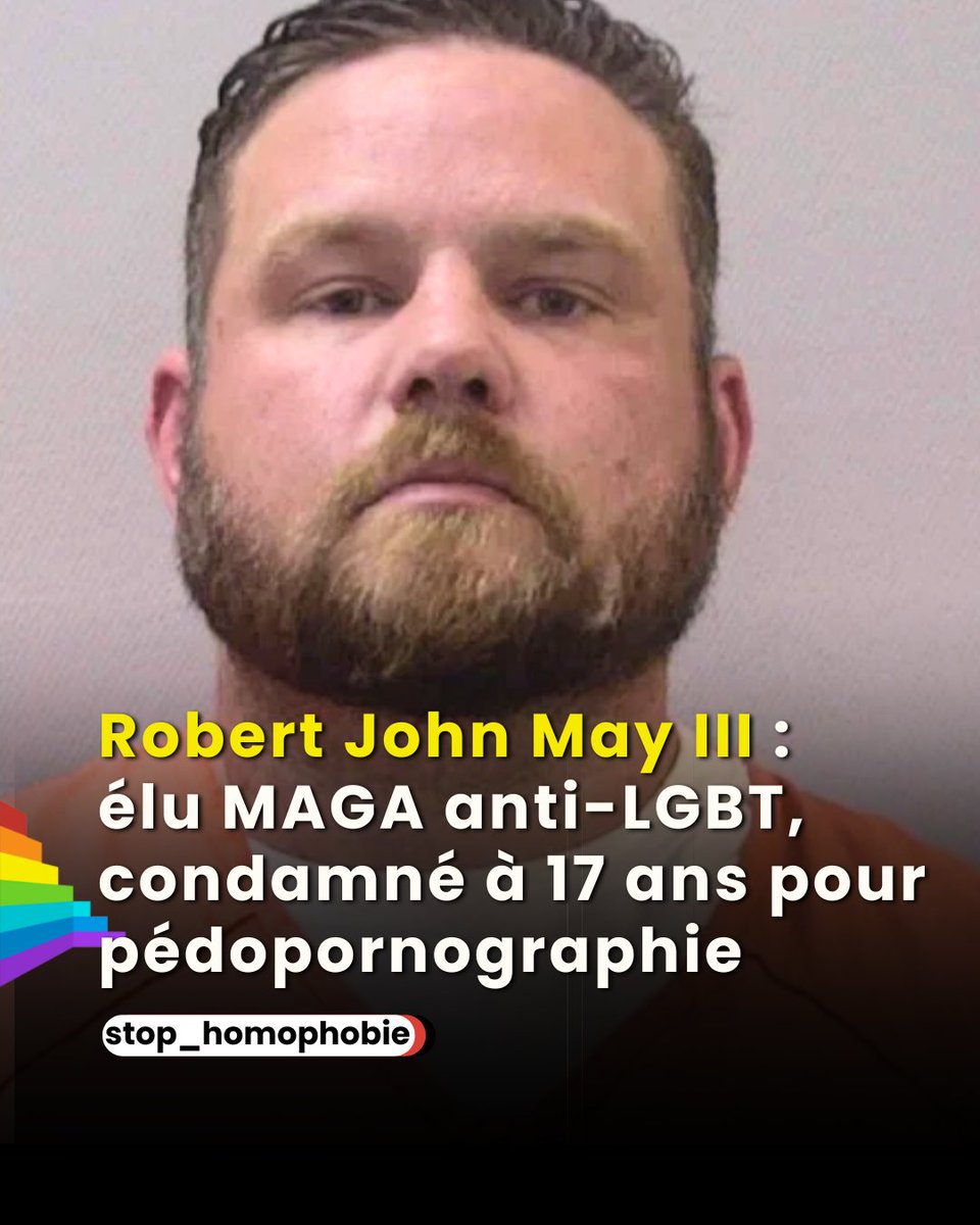 stop_homophobie's tweet image. 📰 Robert John “RJ” May III : élu MAGA anti-LGBT, condamné à 17 ans pour pédopornographie

Il dénonçait les soins pour les personnes trans au nom de la protection des enfants, il a été reconnu coupable de diffusion de contenus pédocriminels.

RJ May III, ancien représentant…