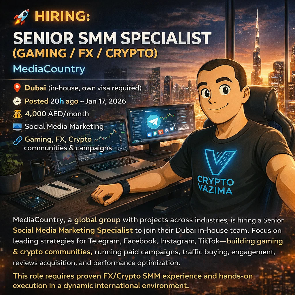 🚀 Hiring: Senior SMM Specialist (Gaming / FX / Crypto) - MediaCountry 📍  Dubai (in-house, own visa required) | 💼 Social Media Marketing | 💰 4,000  AED/month | 🕐 Posted 20h ago –