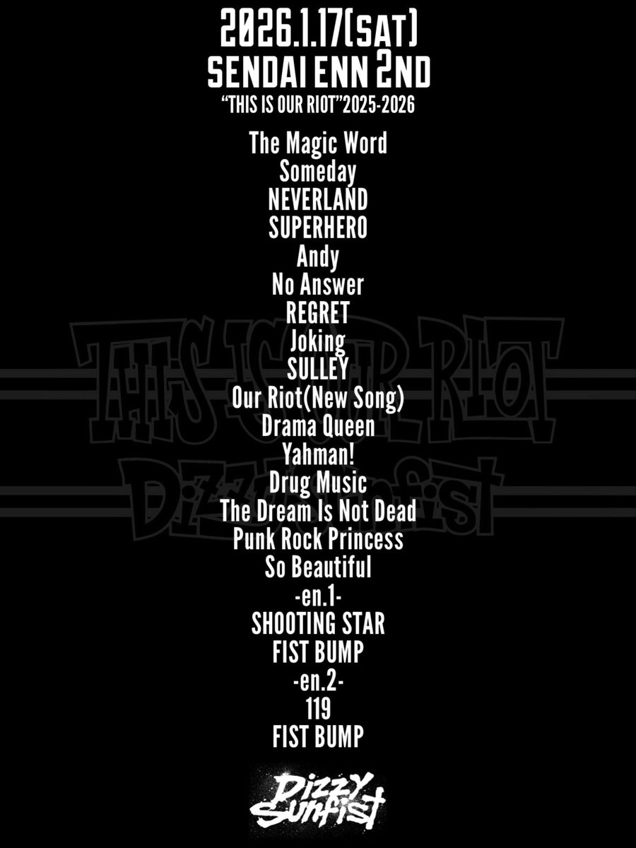 _Dizzy_Sunfist_'s tweet image. 【Set List】
2026.1.17(sat)宮城仙台enn 2nd
“THIS IS OUR RIOT”2025-2026
w/ STOMPIN'BIRD
#DizzySunfist
#ThisIsOurRiot