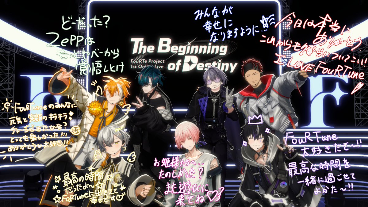 ✧✧━━━━━━━━━━━━━✧✧
　　 FourTe Project
　　 1st Online Live
　 - The Beginning of Destiny -
✧✧━━━━━━━━━━━━━✧✧

ご覧いただいた皆さまに
FouRTe Projectチーム運営一同、御礼申し上げます‼

FouRTe Project 1st Online Live
"The Beginning of Destiny" SET