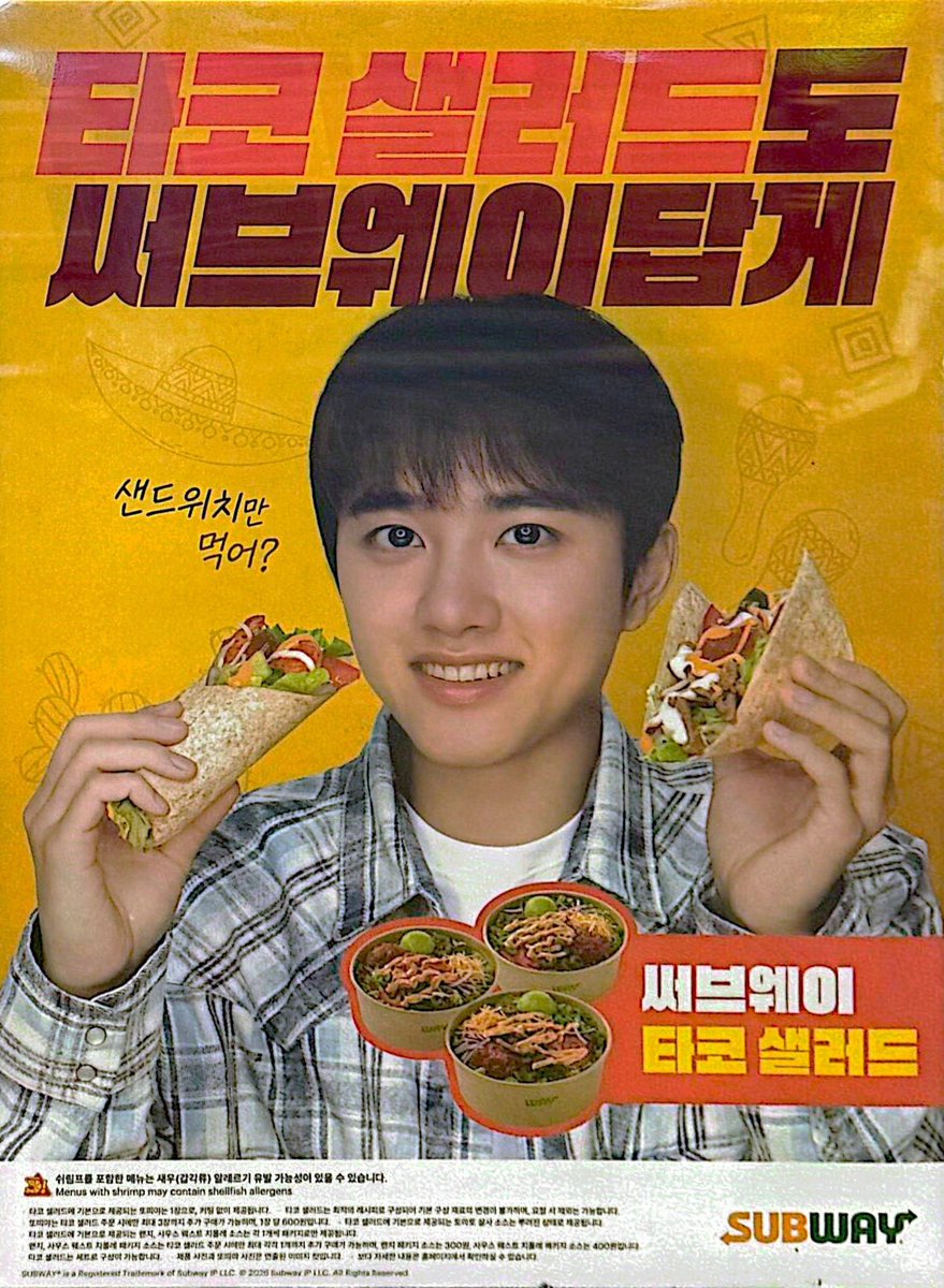 Kyungsoo’s Subway poster is out, asking: “Do you only eat sandwiches? Try a taco salad, Subway style.” AAAAAA so excited!