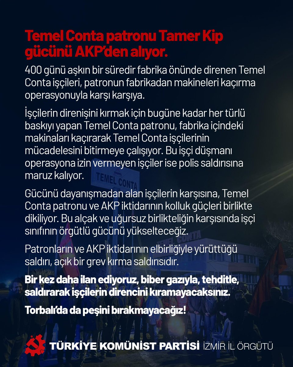 📢Temel Conta patronu Tamer Kip gücünü AKP’den alıyor.

400 günü aşkın bir süredir fabrika önünde direnen Temel Conta işçileri(<a href="/temelcontagrev/">Temelcontagrev</a>), patronun fabrikadan makineleri kaçırma operasyonuyla karşı karşıya. 

İşçilerin direnişini kırmak için bugüne kadar her türlü baskıyı
