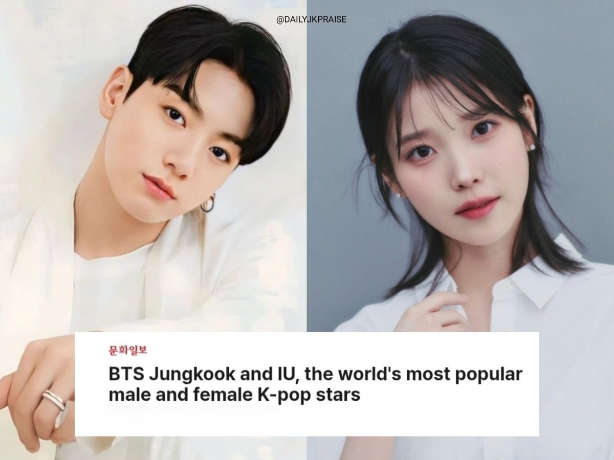 _dailyjkpraise_'s tweet image. Jungkook and IU are the global population's favorite Male and Female K-pop singers.