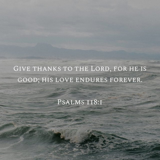 ScottWalker's tweet image. Give thanks to the Lord, for he is good; his love endures forever.

Psalms 118:1