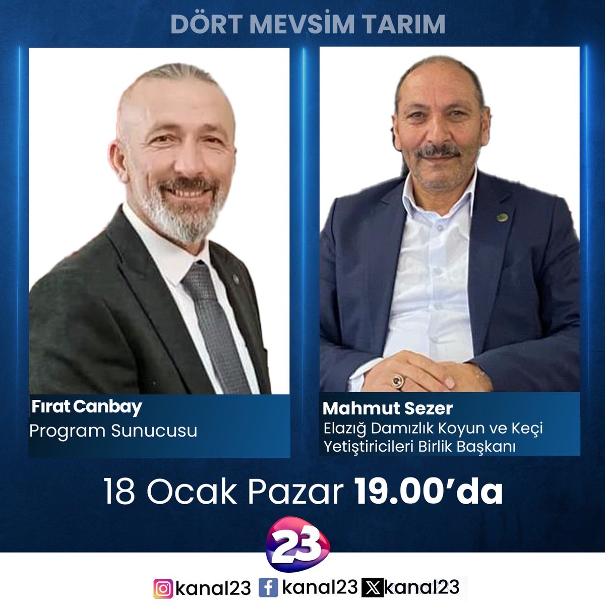 18 Ocak Pazar günü Kanal 23 ekranlarında saat 19.00 da canlı olarak yayınlanacak “Dört Mevsim Tarım”programında Elazığ Damızlık Koyun ve Keçi Yetiştiricileri Birliği Başkanı Sayın Mahmut Sezer ile beraberiz.
Şimdiden iyi seyirler
<a href="/Kanal23HD/">Kanal 23</a> <a href="/TCTarim/">T.C. Tarım ve Orman Bakanlığı</a> <a href="/elazig_valiligi/">T.C. Elazığ Valiliği</a> <a href="/elazigtarim/">elazig tarim</a>