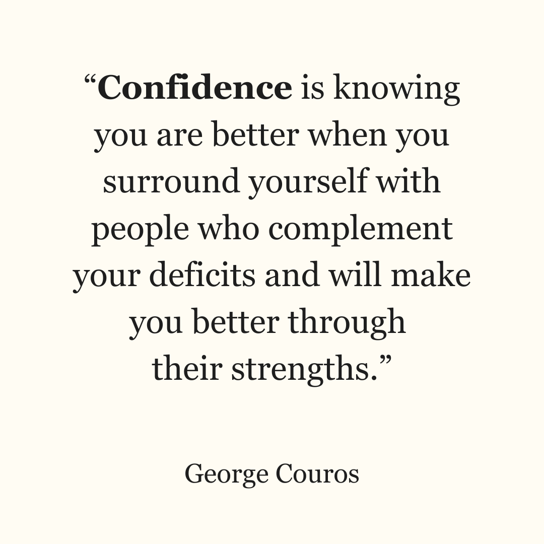 "You benefit when you also surround yourself with people who complement you, not just your clones."

3 Ways Knowing Your Weaknesses Can Build Confidence - mailchi.mp/georgecouros/c…