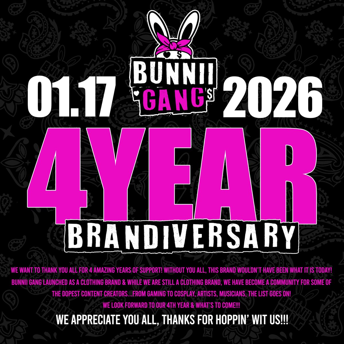 HAPPY 4 YEAR BRANDIVERSARY!!! Thank you all for being a part of the Bunnii Gang family! I had no idea that 4 years ago, Bunnii Gang would be a content creator community! It started off as an idea for a clothing brand that would bring folks together, but became even more! Thank