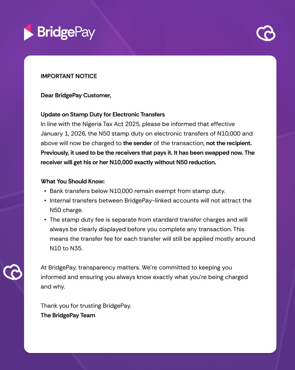 Important Update for 2026🚨

Following the Nigeria Tax Act 2025, the ₦50 Stamp Duty on transfers of ₦10k+ is now charged to the SENDER, not the receiver.

🔹 Receiver gets the exact amount
🔹 Transfers below ₦10k are FREE of stamp duty
🔹 ₦0 charge between BridgePay accounts.