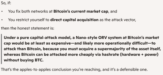 When you do a serious an apples to apples (dollar to dollar) comparison of Nano $XNO security vs. Bitcoin $BTC security, Nano is more secure than Bitcoin. The following conclusion (see 3 screenshots) is based on an in-depth CoPilot analysis.