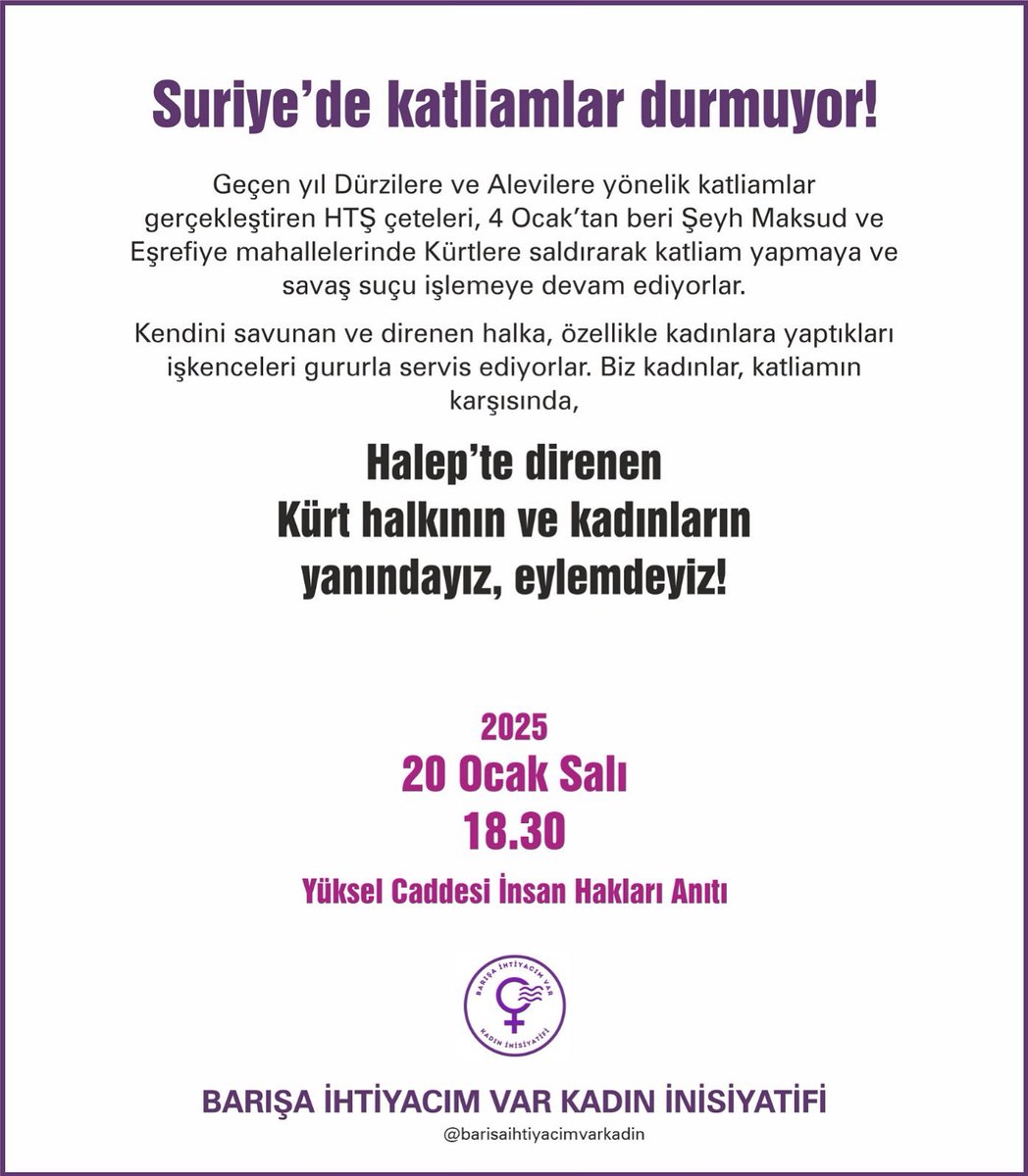 Suriye’de katliamlar durmuyor ! 

Halep’te direnen Kürt halkının ve kadınların yanındayız, eylemdeyiz ! 

🗓️20.01.2026 

📍Yüksel Caddesi İnsan Hakları Anıtı /   Ankara