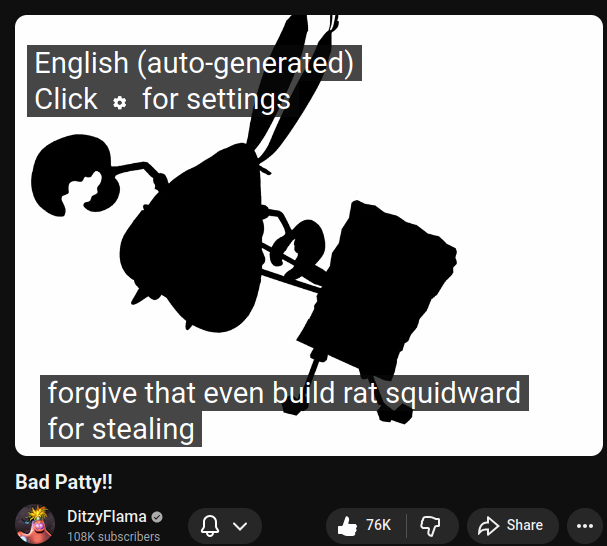 crackma556's tweet image. YouTube is now removing custom captions, so that means Bad Patty has lost the cool captions sadly :(