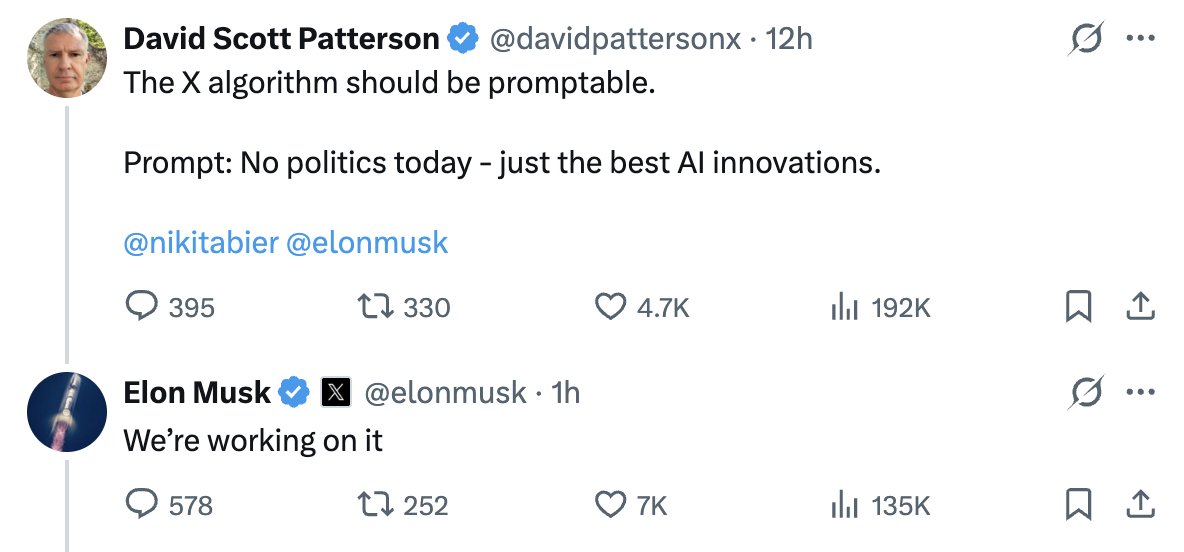 NEW: Elon Musk confirms that X is working on promptable algorithms so that you can curate your own feeds.