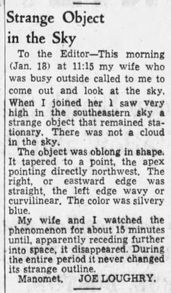 #ufotwitter #ufohistory #ufox
Today in UFO History - Strange Object in the Sky
January 18, 1955 — Manomet, MA
1/11:15 a.m. Joe Loughry and his wife see a silvery, blue object high in the southeastern sky of Manomet, Massachusetts.