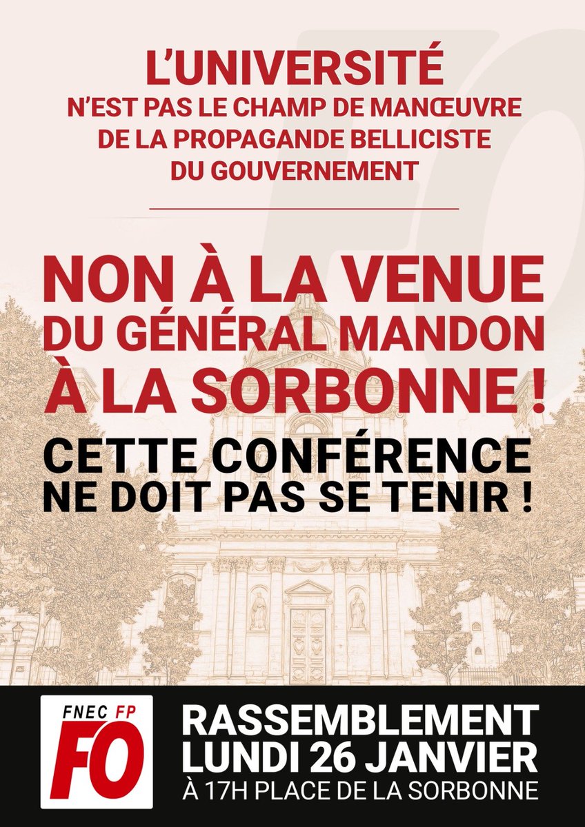 Le général Mandon a indiqué qu'il ne pourra pas assurer le 26 janvier sa conférence de propagande guerrière à la Sorbonne. Elle est reportée à une date non fixée.
Nous maintenons le rassemblement. Aujourd'hui, dans un mois, ou plus tard.. l'armée n'a rien à faire à l'Université !