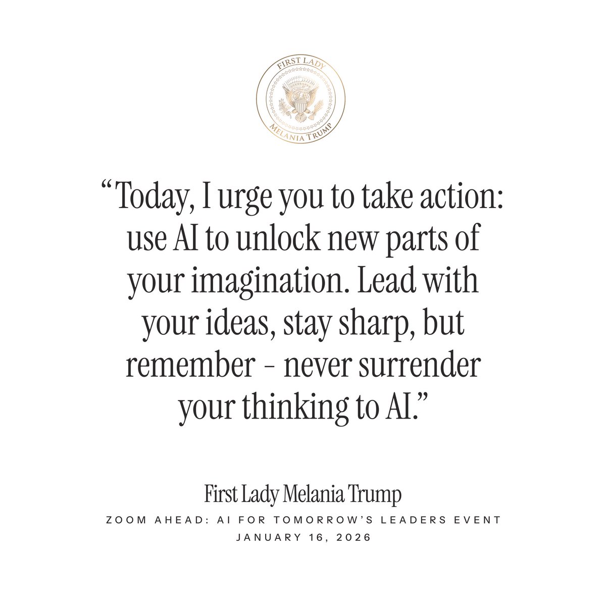 FirstLadyOffice's tweet image. “Lead with your ideas, stay sharp, but remember - never surrender your thinking to AI.” @FLOTUS