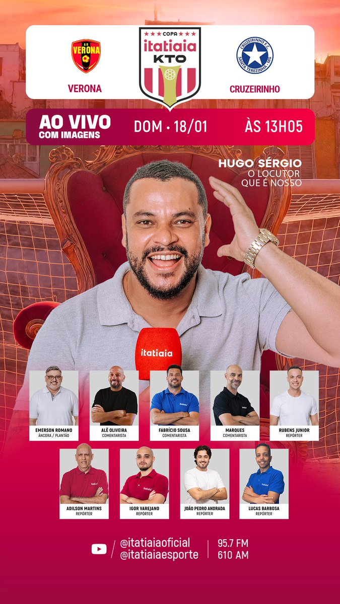 Vem com a gente!

Finalíssima da Edição 64 da Copa Itatiaia KTO

<a href="/itatiaia/">Itatiaia</a> <a href="/itatiaiaesporte/">Itatiaia Esporte</a> 

95,7 FM - 610 AM / Com imagens pelo YouTube 

Verona x Cruzeirinho

HUGO SÉRGIO - É NOSSO
<a href="/emersonromano/">Emerson Romano</a> 
<a href="/bonde_doale/">Ale_oliveiraoficial</a> 
<a href="/rubenswlj/">Rubens Júnior</a> 
<a href="/IgorVarejano_/">Igor Varejano</a> 
João Andrada
<a href="/lucassbarbosa_/">Lucas Barbosa</a>