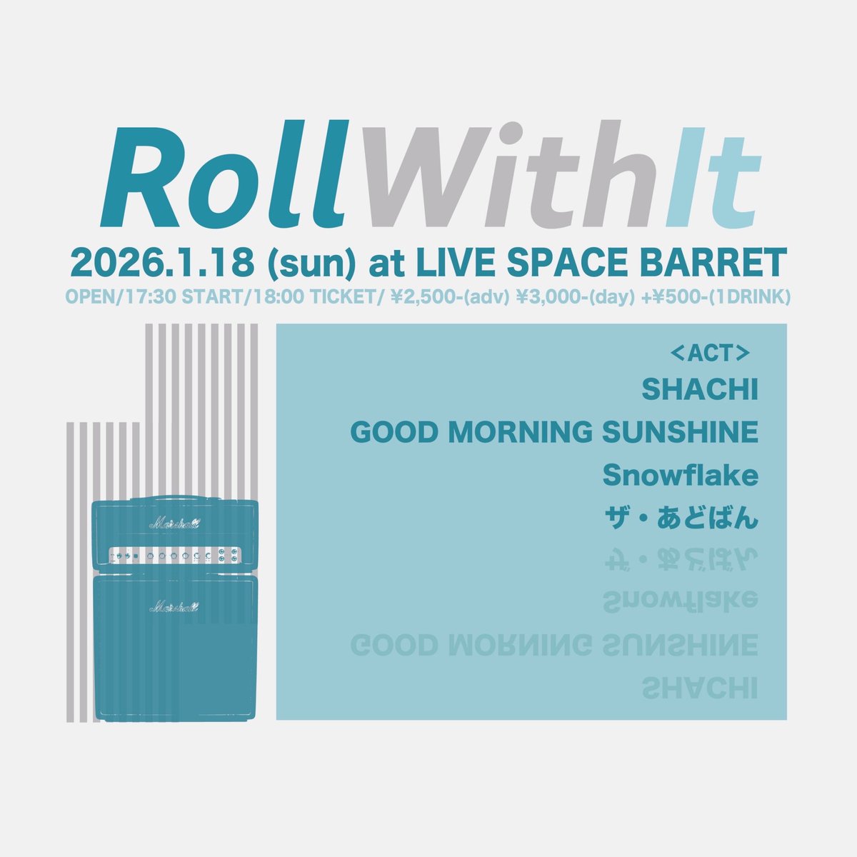 【本日のわたしたち】

2026.1.18(日)伊勢BARRET
「Roll With It」

OPEN/17:30 START/18:00
ADV/2500 DOOR/3000

SHACHI
GOOD MORNING SUNSHINE
Snowflake
ザ・あどばん