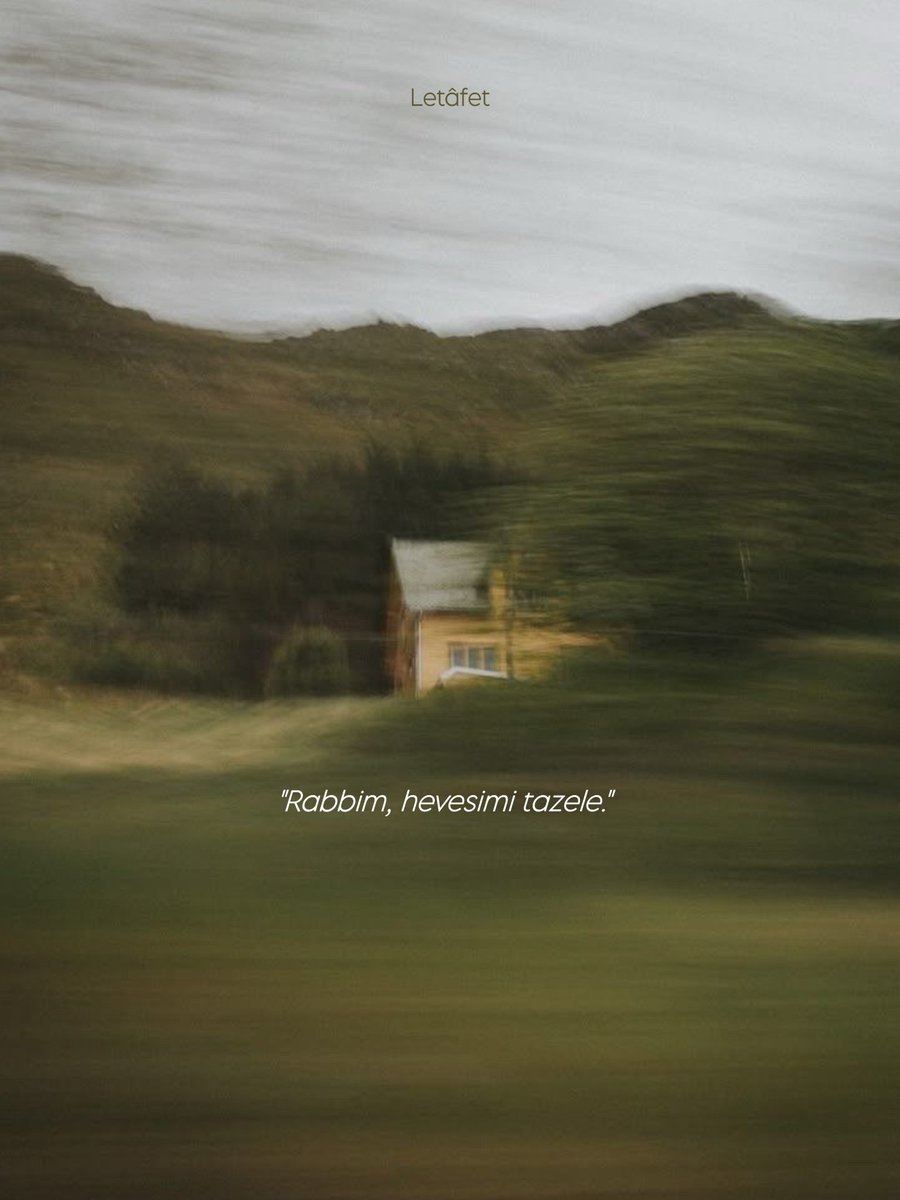 Rabbim, hevesimi tazele