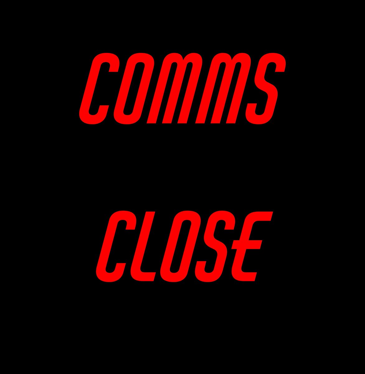 Hello guys, sorry for the late on all comms, I'll close comms for now. The last comms. I'll be finishing them. But new ones not right now 👍 until new ones I'll change it