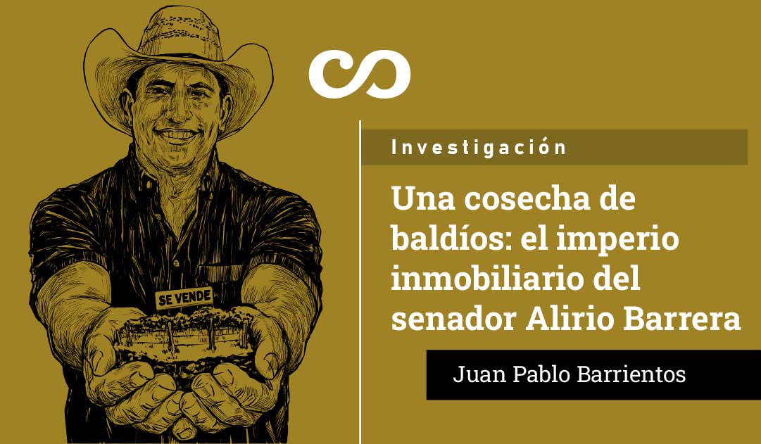 El senador Alirio Barrera amasó 587 hectáreas de tierra de origen baldío, cifra que representa el 99% de sus propiedades. Esta estrategia de acumulación masiva inició en 2005.  casamacondo.co/investigacion/…