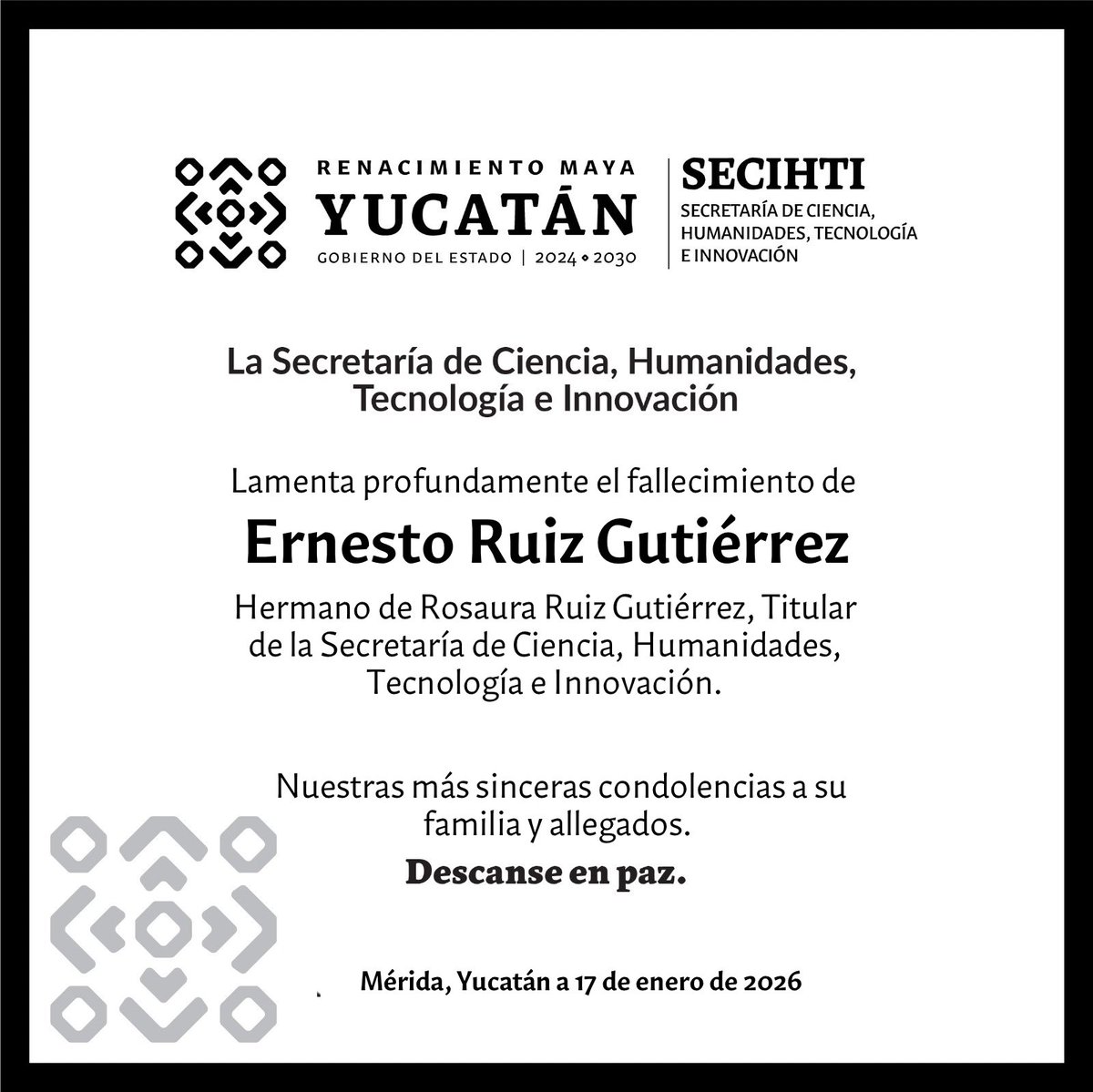 La Secretaría de Ciencia se une a la pena que embarga por el sensible fallecimiento de Ernesto Ruiz Gutiérrez, hermano de la Dra. Rosaura Ruiz, titular de la <a href="/Secihti_Mx/">Secretaría de Ciencia</a> 

Expresamos nuestras más sinceras condolencias a familiares y amigos. Descanse en paz.