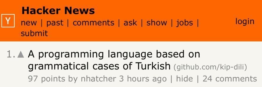 a project of mine, unbeknownst to me, made it to #1 on Hacker News today. it's only fair that I get to share it this time on the bird site.

therefore, I present to you Kip, a programming language in Turkish 🇹🇷 where grammatical case and mood are part of the type system.