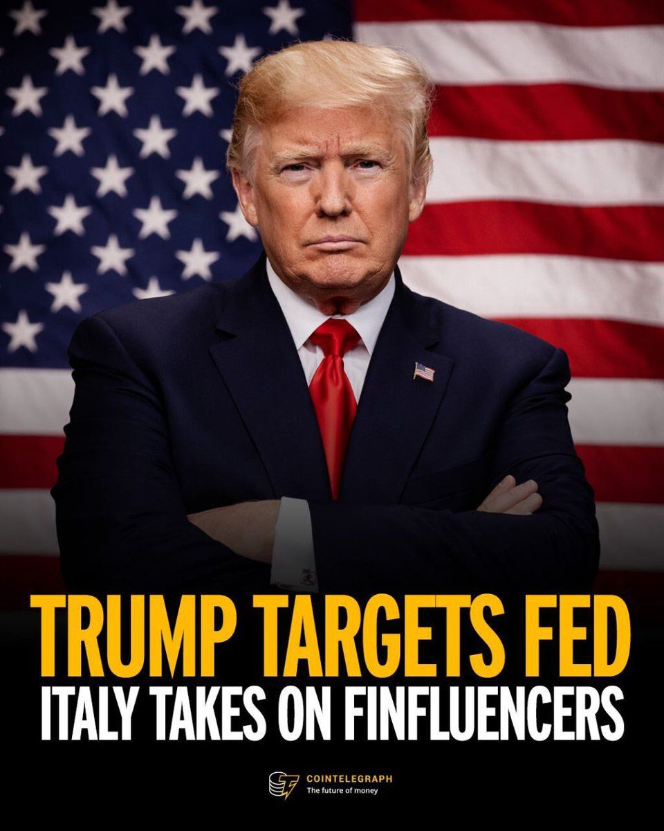 特朗普抨击美联储要求降息，同时全球监管机构加强对加密货币和金融影响者的打击。