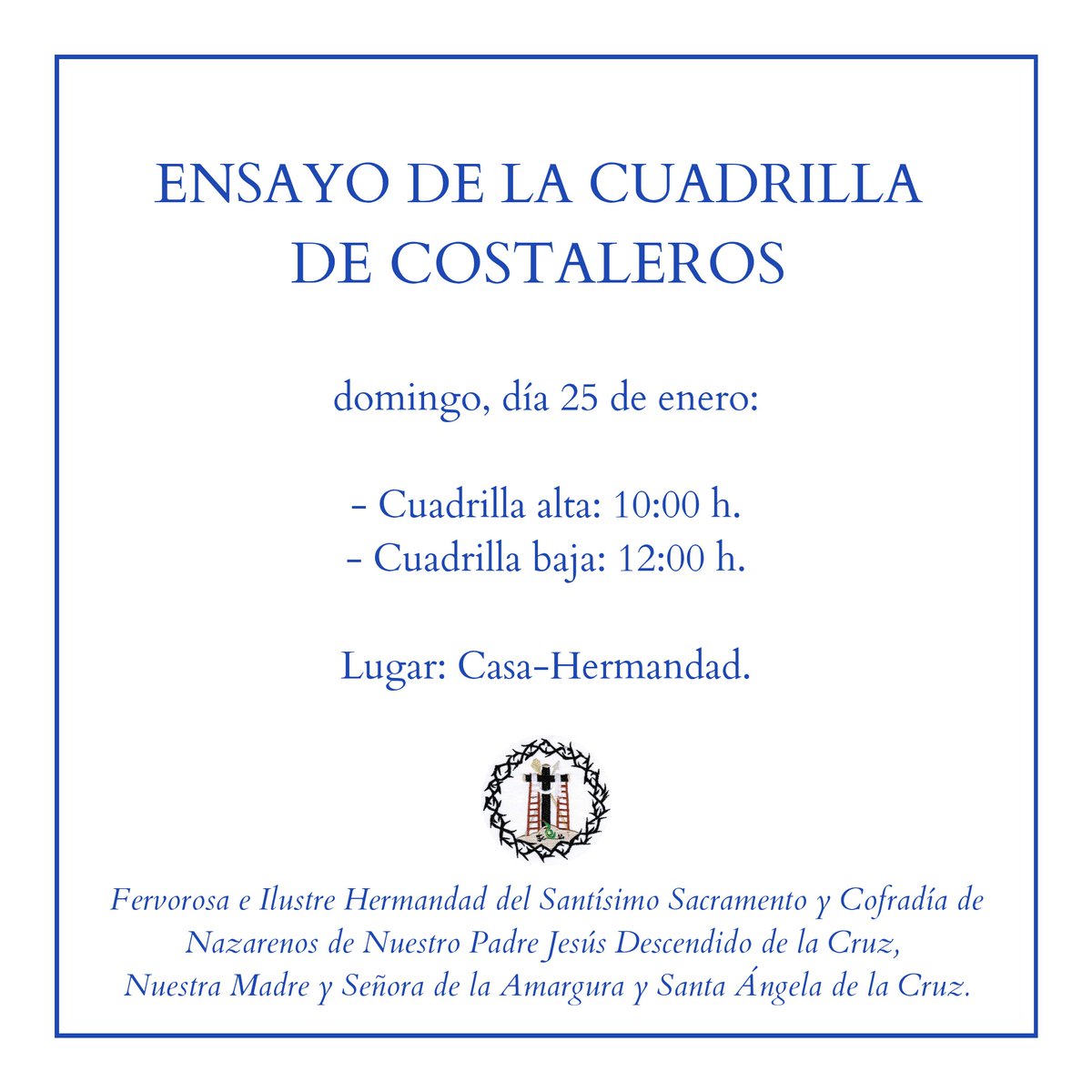 COSTAL| Ensayo de la cuadrilla de costaleros.

📆 Domingo, 25/01
🕙 A partir de las 10h.
📍 Casa-Hermandad.

Más detalles en la imagen adjunta.