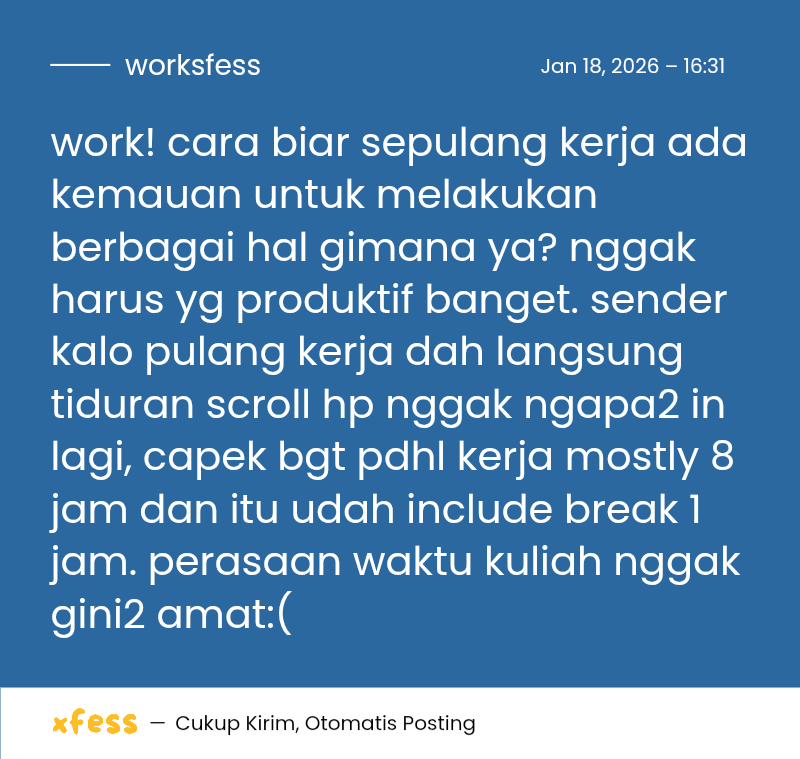 worksfess's tweet image. work! mohon sarannya senior" yang udah kerja bertahun-tahun