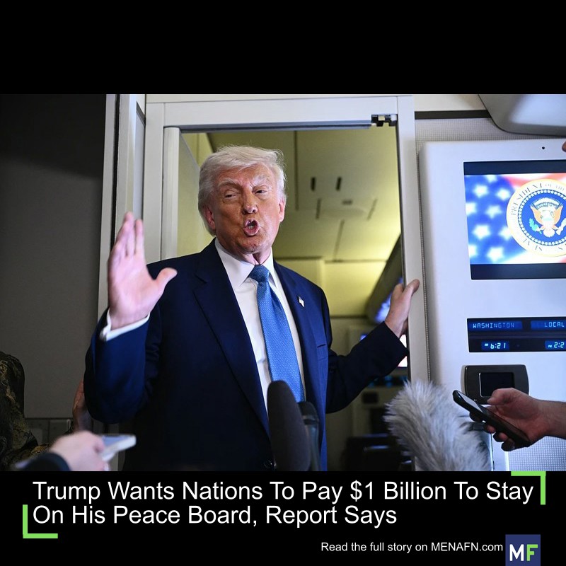 MENAFN's tweet image. Trump Wants Nations To Pay $1 Billion To Stay On His Peace Board, Report Says #Trump #Wants #Nations #Billion #Stay #Peace #Board, #Report #Investment #Fund #Contract #Company #Employee dlvr.it/TQQ3zG