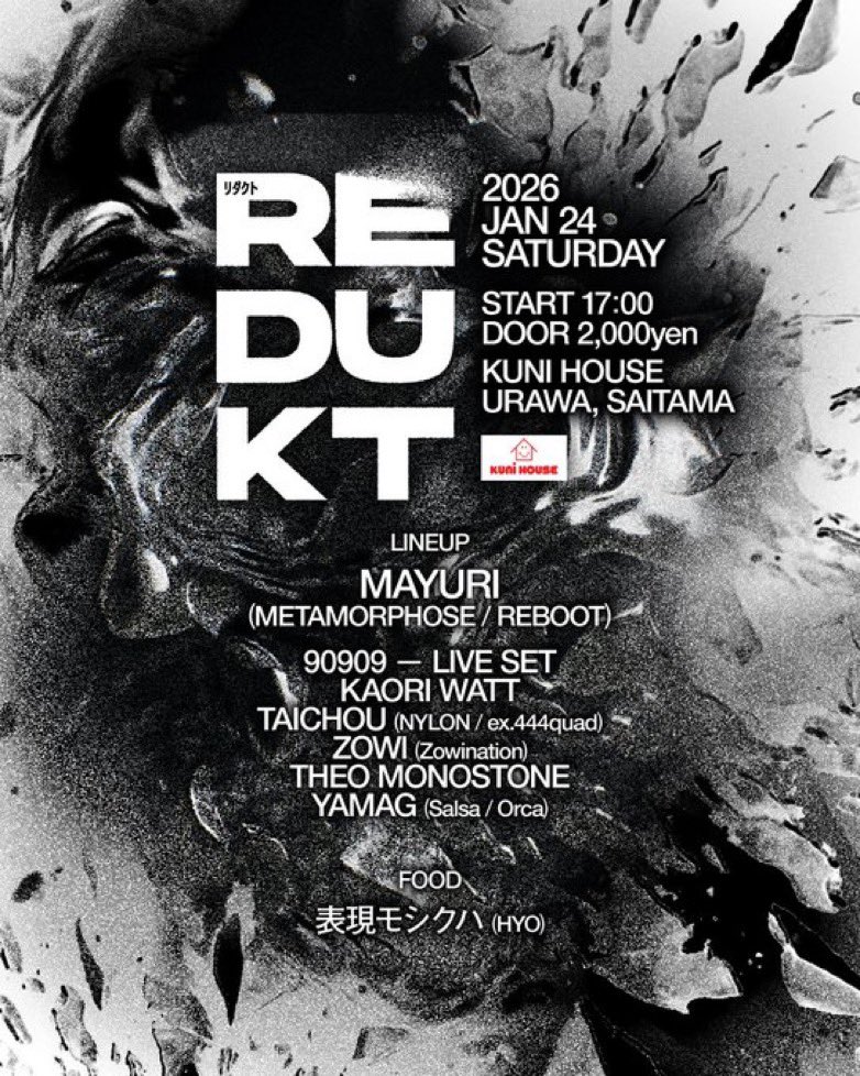 tr_90909's tweet photo. 来週は90909のライブです！

REDUKT @KUNI_HOUSE 
JAN 24 / 2026(SAT)
START 17:00
RESERVE ¥2,000 1D

MAYURI 
@djmayuri 

90909 — LIVE SET

KAORI WATT @kaoriwatt
TAICHOU @DJtaichou1
ZOWI  @sekainoaochang
THEO MONOSTONE @marinaseoxxx
YAMAG 

FOOD
表現モシクハ
@hyogenmoshikuwa https://t.co/H7Lh8zwMk0