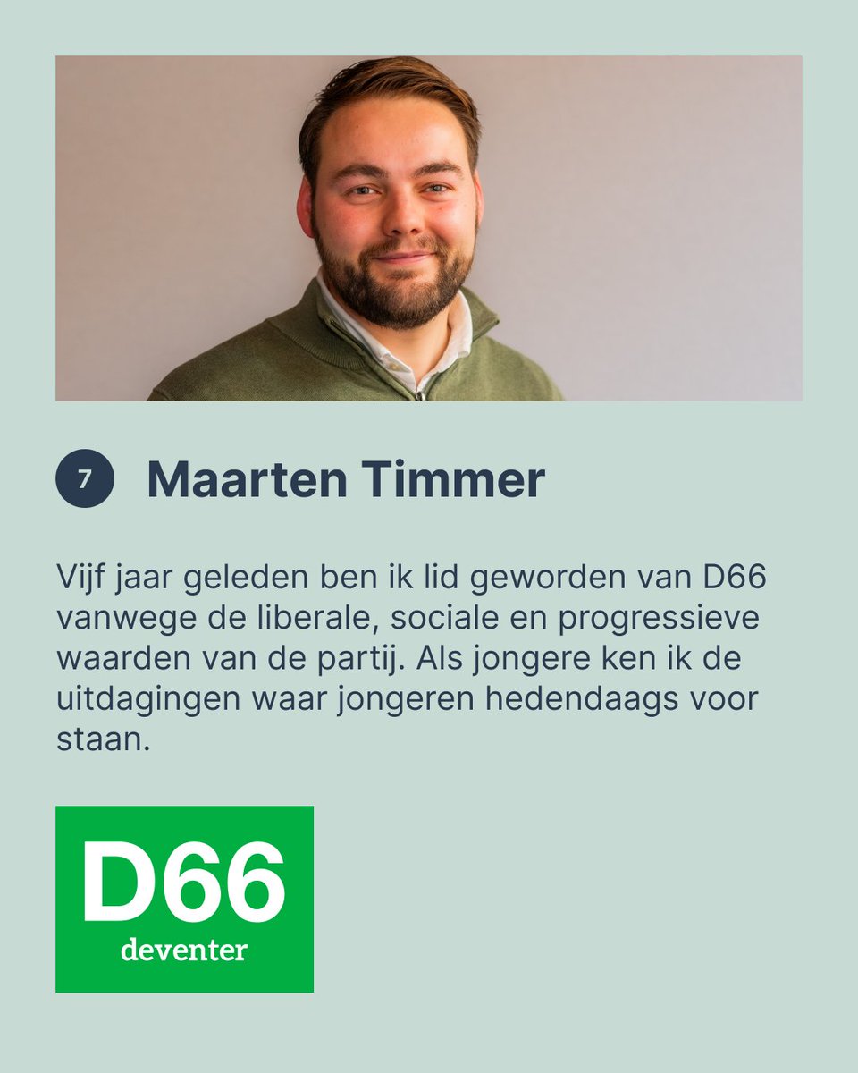 Vier jaar geleden kwam Maarten in zijn zoektocht naar een woning terecht in Deventer, nadat een woning in zijn geboorteplaats Vaassen geen optie bleek te zijn. Vanuit het liberale, sociale en progressieve gedachtengoed van de partij wil hij zich graag inzetten in de gemeenteraad.