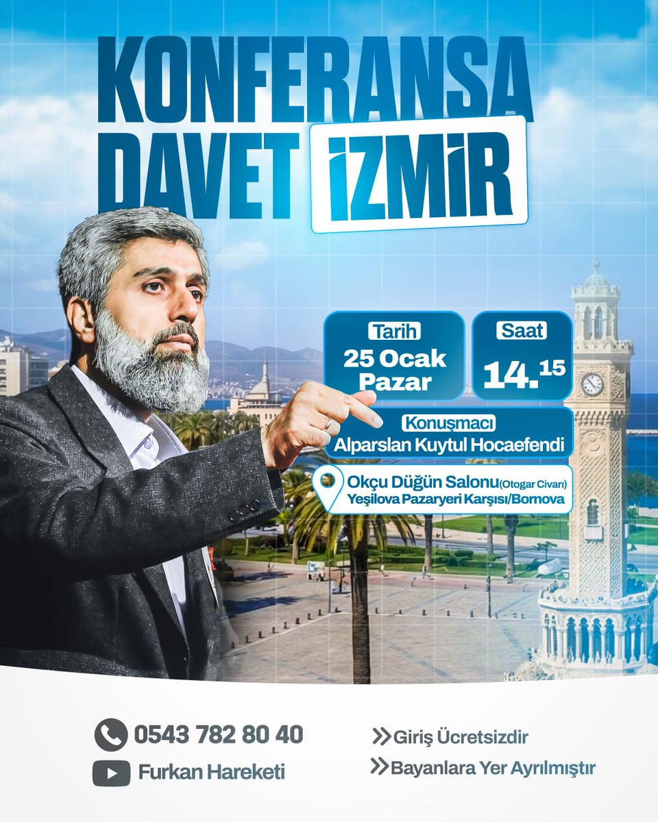 İzmir' de Büyük Konferans 

Alparslan Kuytul Hocaefendi İzmir'e Geliyor...

25 Ocak Pazar

14.15

Okçu Düğün Salonu/ Bornova 

#izmir #alparslankuytul