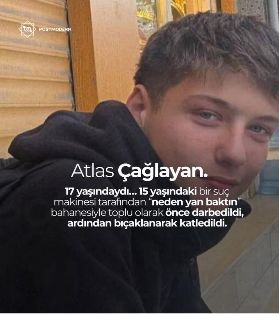 Bugün bir çocuğu daha hayattan kopardılar…
Henüz 17’sinde, adı Atlas
Bir“yan baktın” cümlesine kurban giden bir hayat. 
17 yaşındaki Atlas, 15 yaşındaki bir öfkenin kurbanı oldu.
Bu artık bireysel değil, toplumsal bir çöküş.
Çocuklara merhameti, insan olmayı öğretmeliyiz.