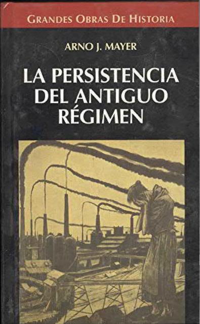 En nuestro mundo, basado en la incertidumbre y el tiempo acelerado, todo acontecimiento, incluso cotidiano, se convierte en  histórico. Sin embargo, Mayer, en esta gran obra demostró cómo la inercia y la continuidad a menudo se visten de cambio.

archive.org/details/mayer-…