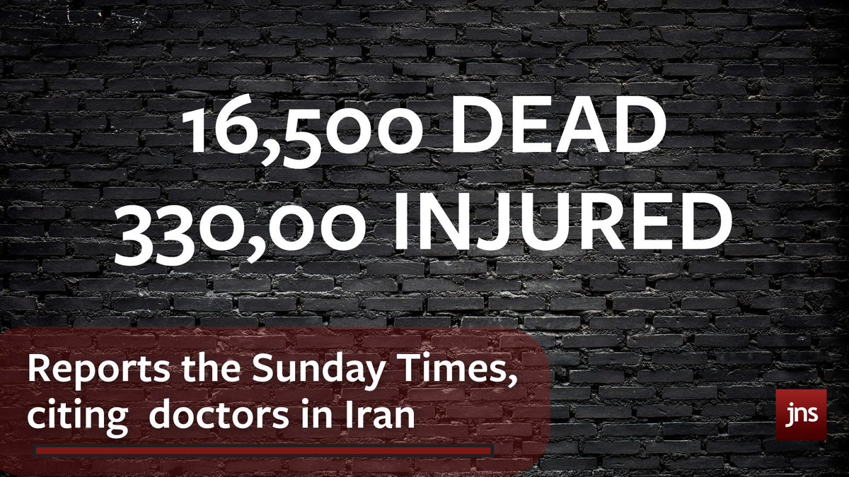 JNS_org's tweet image. ⚠️🇮🇷 𝗜𝗥𝗔𝗡 𝗣𝗥𝗢𝗧𝗘𝗦𝗧𝗦 | 𝗕𝗥𝗘𝗔𝗞𝗜𝗡𝗚 
At least 16,500 protesters have been killed and 330,000 injured during Iran’s unrest, according to a report compiled by doctors inside Iran cited by The Sunday Times, as the regime's near-total internet &amp;amp; comms blackout has made…