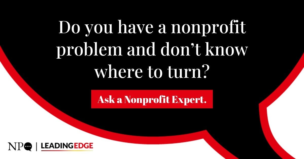 Ask a Nonprofit Expert: the nonprofit sector’s go-to advice column where seasoned nonprofit leaders offer advice and answers about how to build thriving, equitable organizations. Are you wrestling with a nonprofit question? Submit it today: bit.ly/4sTz2Mn