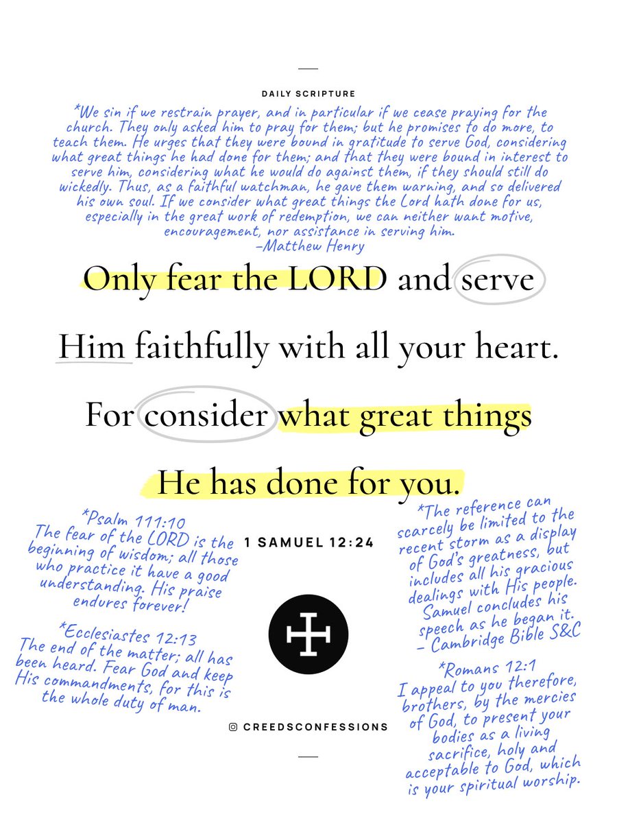 CreedConfession's tweet image. Only fear the LORD and serve Him faithfully with all your heart. For consider what great things He has done for you. – 1 Samuel 12:24