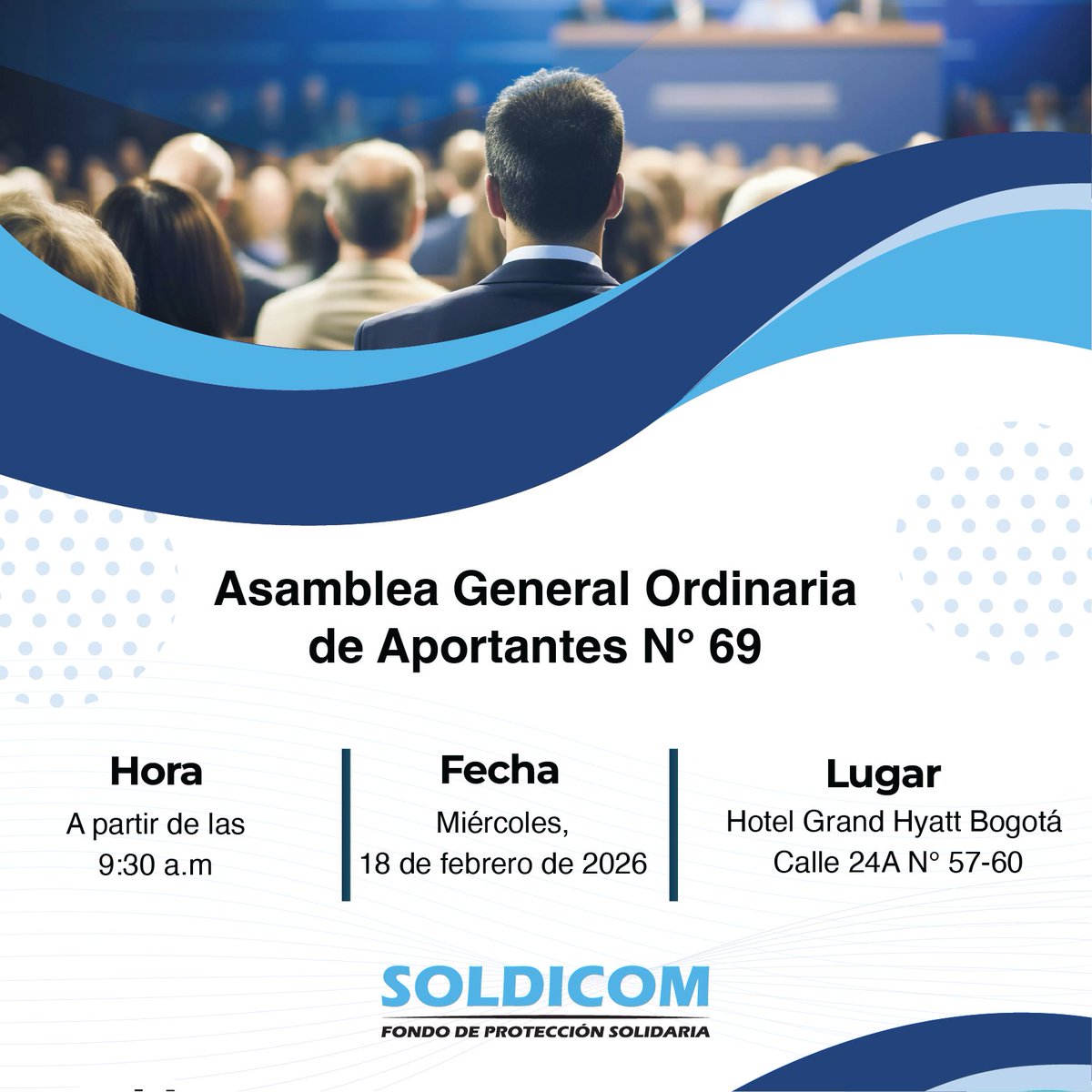 📣 Asamblea General Ordinaria N.° 69 – Fondo SOLDICOM
Se realizará el miércoles 18 de febrero de 2026, desde las 9:30 a.m., en Bogotá.Desde la próxima semana podrás acreditarte o registrar tu poder en 👉 fondosoldicom.com¡Participa!