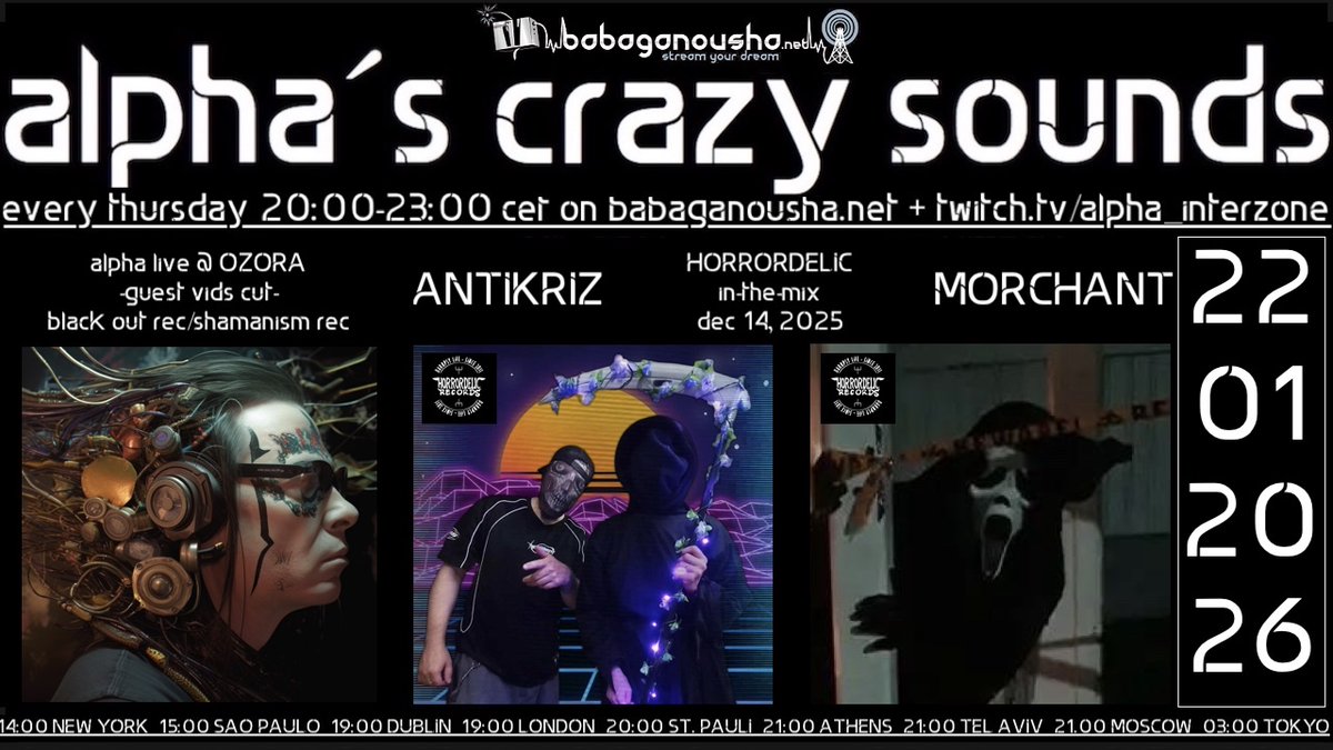 alpha_interzone's tweet image. alpha.s crazy sounds - jan 22 - 20:00-23:00 cet:

▶️ ALPHA @ OZORA (guest vids cut)
▶️ ANTIKRIZ in the mix 20251214 horrordelic rec
▶️ MORCHANT in the mix 20251214

darkpsy, psycore, hitech

FREE broadcast:
📻📺 babaganousha.net
📺 twitch.tv/alpha_interzone