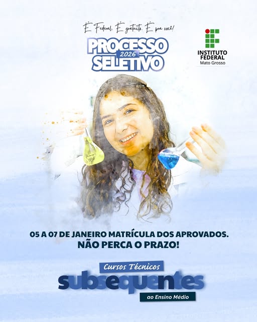 🚀 Atenção, aprovados nos cursos Técnicos Subsequentes! O prazo para realizar sua matrícula na 1ª chamada começa agora e é curto: você tem de 05 a 07 de janeiro de 2026 para oficializar sua entrada no Instituto.

Consultas: Dúvidas? Acesse seletivo.ifmt.edu.br.