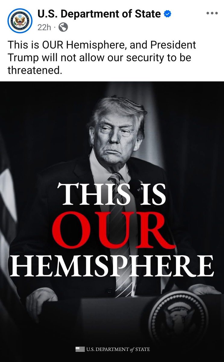 The official United Staes Department of State social media page and White House website posts a photo of Trump with a caption that the Western Hemisphere belongs to the United States. 🤔 What’re your thoughts, is this something a dictator would say? 💭