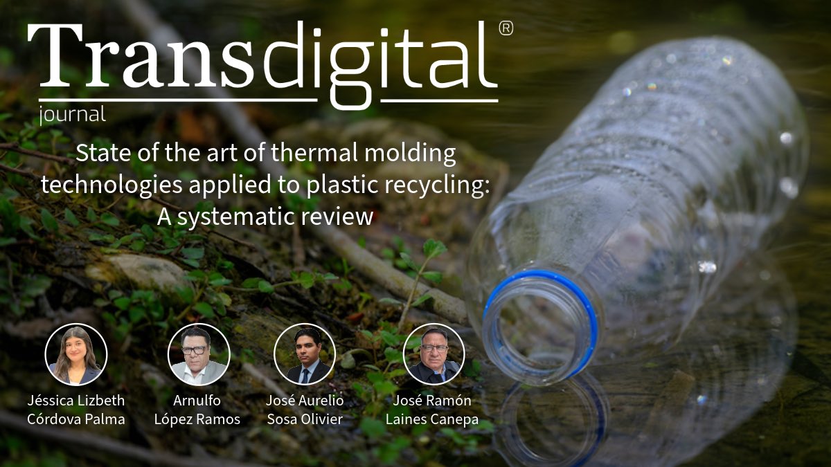 NUEVO ARTÍCULO: “State of the art of thermal molding technologies applied to plastic recycling: A systematic review”, de Jéssica Lizbeth Córdova Palma, Arnulfo López Ramos, José Aurelio Sosa Olivier y José Ramón Laines Canepa.

Descarga gratuita: doi.org/10.56162/trans…