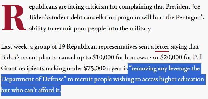 The number one reason we don't have free college or student loan forgiveness in the US is because it would remove the military's number one recruitment tool. Poverty draft at its finest.