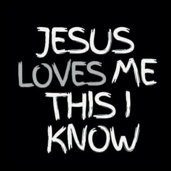 Jesus loves me, this I know!