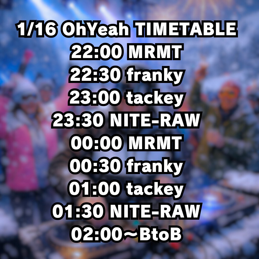 【OH YEAH】
日時：2026年1月16日（金）22時～
会場：SEA CAKE STYLE（広島市中区流川町8−30 オキヤビル３F）
料金：無料（要別途ドリンクオーダー）
DJ's : NITE-RAW ・tackey ・ franky ・MRMT