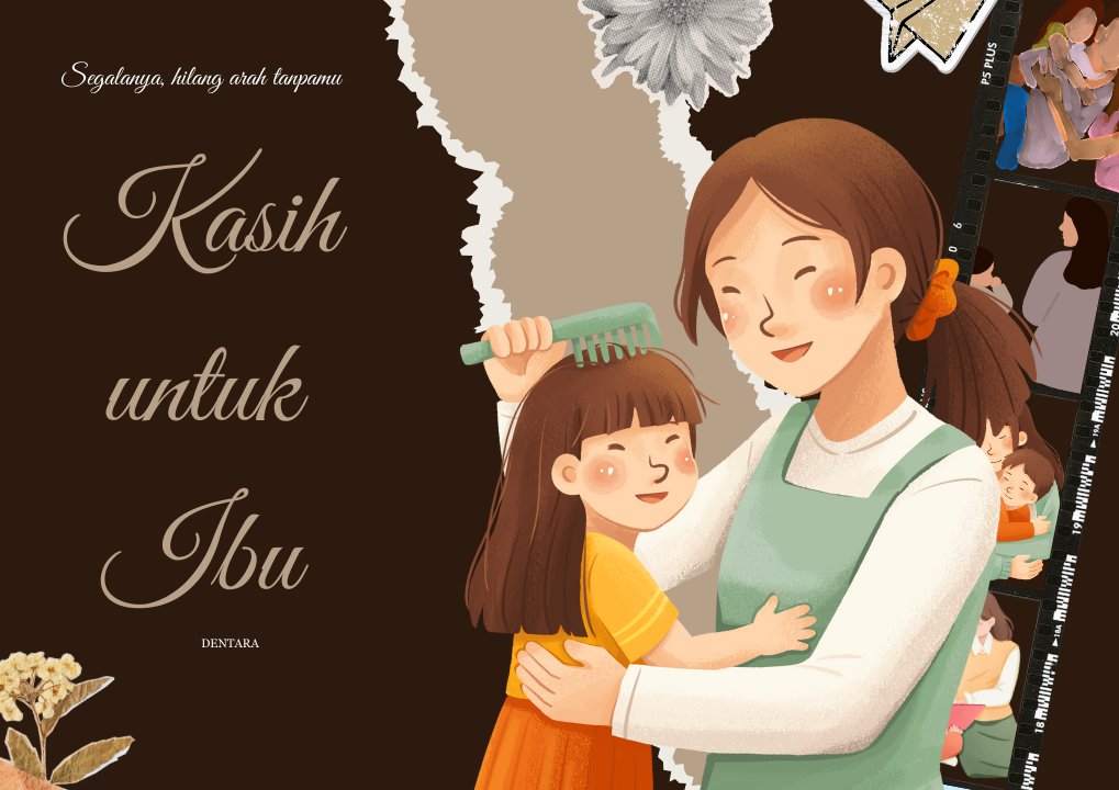 — Kasih untuk Ibu
  "Segalanya hilang arah, tanpamu."

Short story by <a href="/dentaraaaia/">𝓙 || DILARANG PLAGIAT</a>
#WMCCHALLENGEXXVI_I