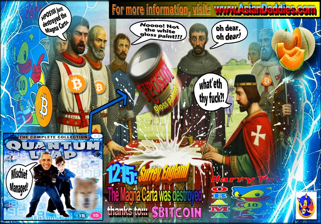 $BITCOIN just ℚ𝕌𝔸ℕ𝕋𝕌𝕄 𝕃𝔼𝔸ℙ𝔼𝔻 to the year 1215 and threw a big can of gloss paint all over the magna carta. King John and his barons are now incredibly sticky and soaking wet. Take that melon heads!!!! 🫳🏼🥫💦📃💥

#HarryPotterObamaSonic10Inu 🟦🟨🟥🔟