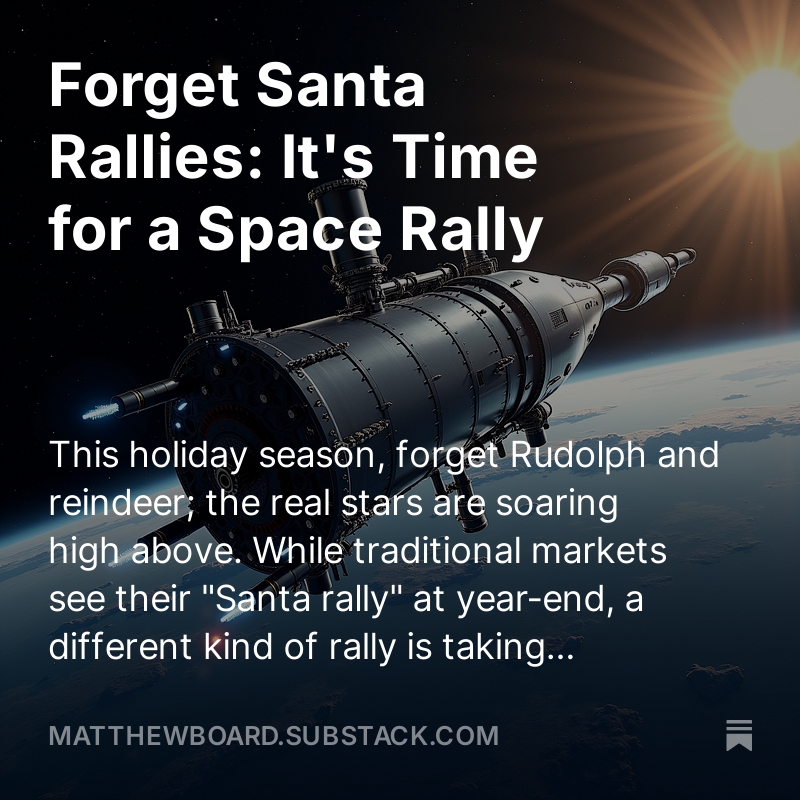 Forget Santa Rallies: It's Time for a Space Rally open.substack.com/pub/matthewboa…