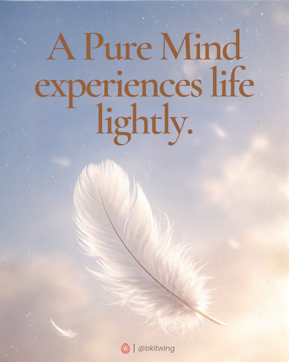 bkitwing's tweet image. A pure mind moves through life with lightness and grace. When thoughts are clean, the heart feels free, and every moment becomes simple, calm, and meaningful. 

#PureMind #InnerPeace #LightnessOfBeing #SpiritualWisdom #bkitwing #brahmakumaris #rerf